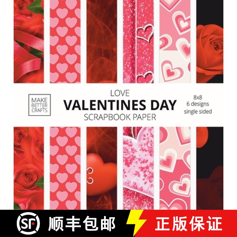 【3-4周达】Love Valentines Day Scrapbook Paper: 8x8 Cute Love Theme Designer Paper for Decorative Art... [9781953987099]
