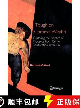 【3-4周达】Tough on Criminal Wealth : Exploring the Practice of Proceeds from Crime Confiscation in t... [9789048170517]