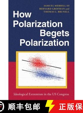 【3-4周达】How Polarization Begets Polarization: Ideological Extremism in the Us Congress [9780197745236]