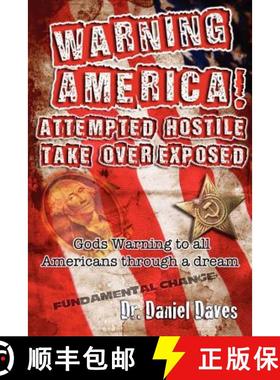 预订 Warning America! Attempted Hostile Take Over Exposed: Gods Warning To All Americans Through A Dream [9780976352129]