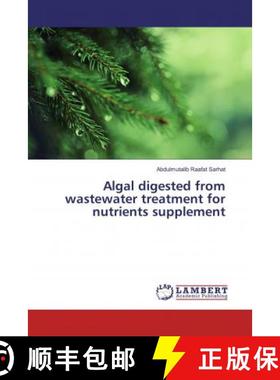 预订 Algal digested from wastewater treatment for nutrients supplement [9786135814330]