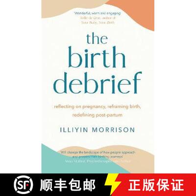 【3-4周达】Birth Debrief: Reflecting on pregnancy, reframing birth, redefining post-partum [9781529417012]
