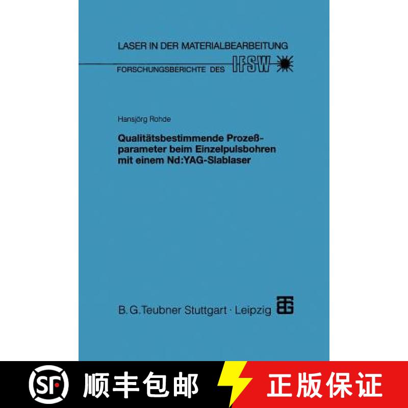【3-4周达】Qualitätsbestimmende Prozeßparameter Beim Einzelpulsbohren Mit Einem Nd: Yag-Slablaser [9783519062431]
