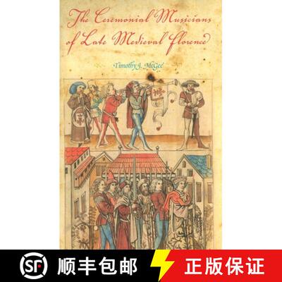 【3-4周达】精装 The Ceremonial Musicians of Late Medieval Florence [9780253353047]
