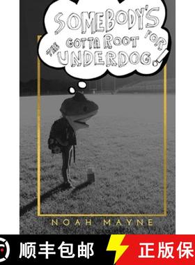 预订 Somebody's Gotta Root for the Underdog [9781956380170]