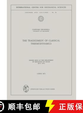 【3-4周达】The Tragicomedy of Classical Thermodynamics: Course Held at the Department of Mechanics of... [9783211811146]