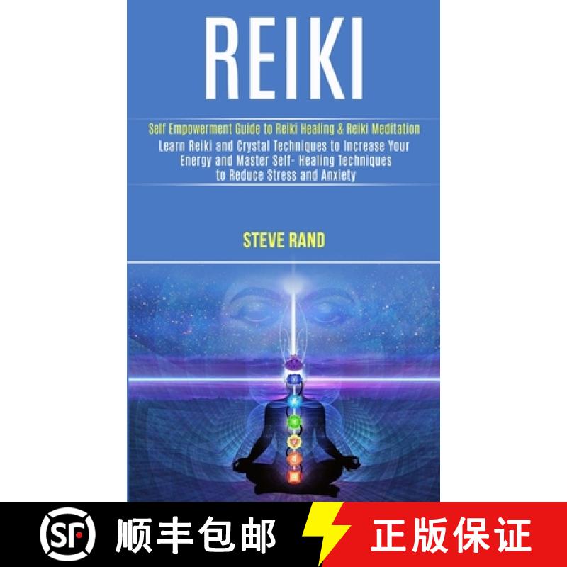 【3-4周达】Reiki: Self Empowerment Guide to Reiki Healing & Reiki Meditation (Learn Reiki and Crystal... [9781989990483]