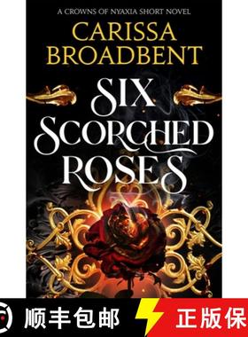 【3-4周达】Six Scorched Roses: The unmissable companion tale to the bestselling romantasy series Crow... [9781035051786]