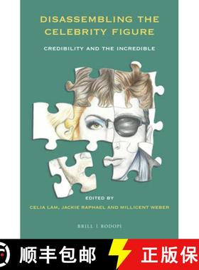 预订 Disassembling the Celebrity Figure: Credibility and the Incredible [9789004365315]