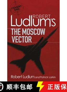 【3-4周达】Robert Ludlum's The Moscow Vector: A Covert-One Novel [9781409119913]