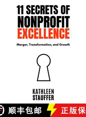 预订 11 Secrets of Nonprofit Excellence: Merger, Transformation, and Growth [9781637424650]