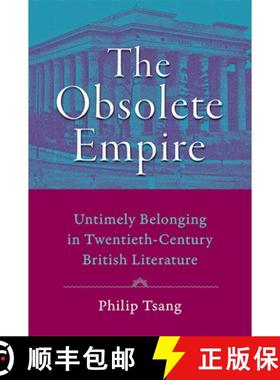 【3-4周达】The Obsolete Empire: Untimely Belonging in Twentieth-Century British Literature [9781421441351]