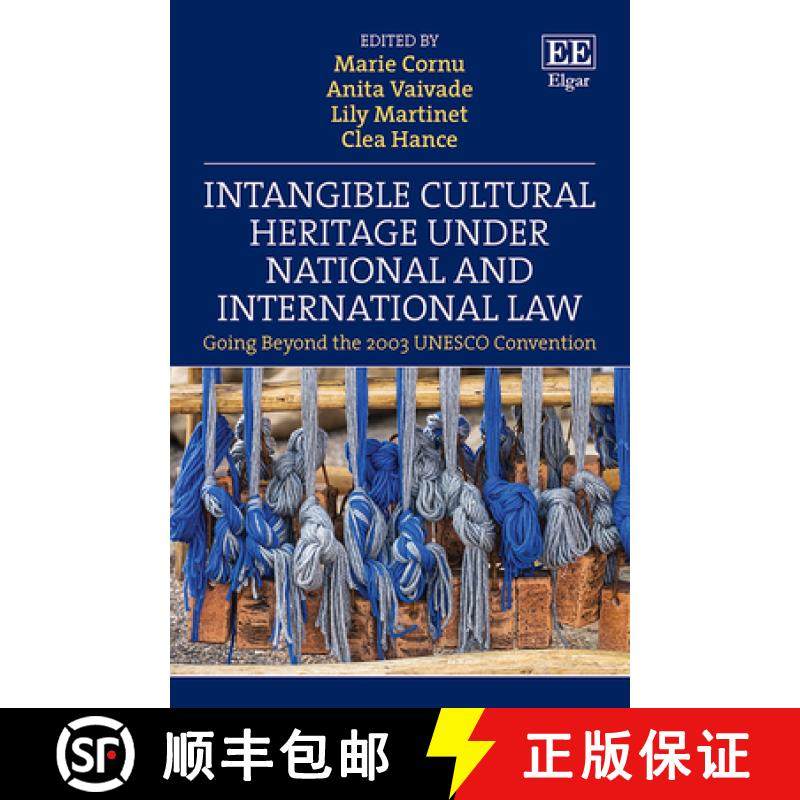 【3-4周达】Intangible Cultural Heritage Under National and International Law: Going Beyond the 2003 U... [9781839100024]