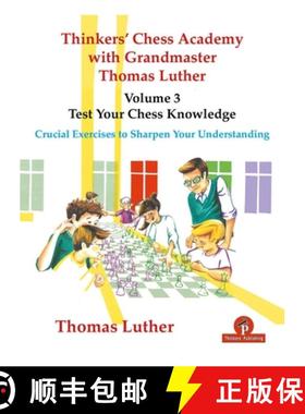 【3-4周达】Thinkers' Chess Academy with Grandmaster Thomas Luther - Volume 3 - Test Your Chess Knowle... [9789464201673]