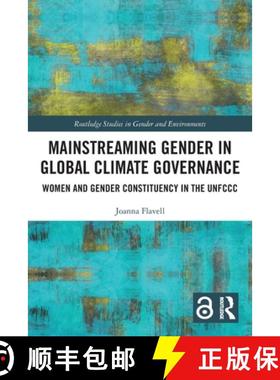 【3-4周达】Mainstreaming Gender in Global Climate Governance: Women and Gender Constituency in the UN... [9781032307527]
