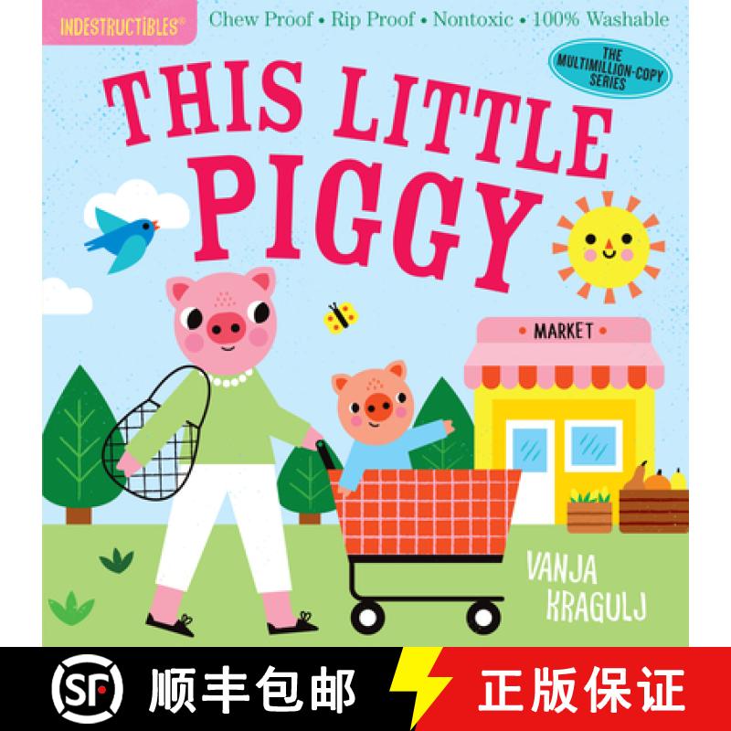 【3-4周达】Indestructibles: This Little Piggy: Chew Proof - Rip Proof - Nontoxic - 100% Washable (Boo... [9781523514144]