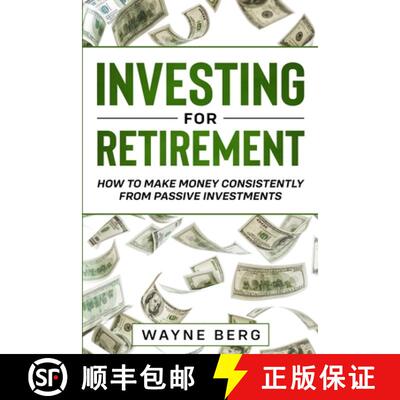 【3-4周达】Investing For Beginners: INVESTING FOR RETIREMENT - How To Make Money Consistently From Pa... [9789814952125]