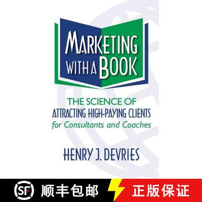 【3-4周达】Marketing with a Book: The Science of Attracting High-Paying Clients for Consultants and C... [9781941870143]
