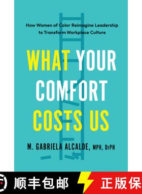 【3-4周达】What Your Comfort Costs Us: Women of Color Reimagining Leadership and Transforming Workpla... [9798889842132]