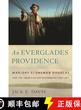 【3-4周达】An Everglades Providence: Marjory Stoneman Douglas and the American Environmental Century [9780820330716]