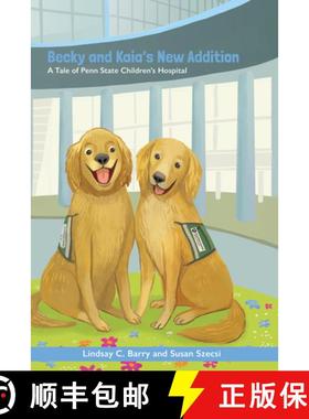 预订 Becky and Kaia's New Addition: A Tale of Penn State Children's Hospital [9781951631116]