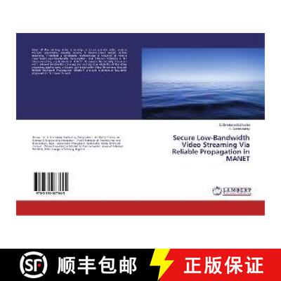 预订 Secure Low-Bandwidth Video Streaming Via Reliable Propagation in MANET [9783330077645]