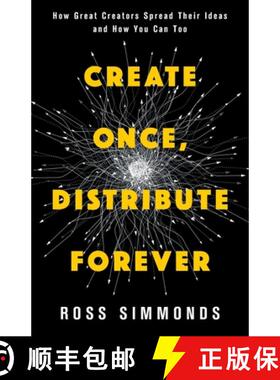 预订 Create Once, Distribute Forever: How Great Creators Spread Their Ideas and How You Can Too [9781544541273]