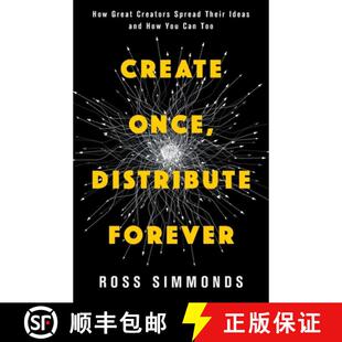 【3-4周达】Create Once, Distribute Forever: How Great Creators Spread Their Ideas and How You Can Too [9781544541273]