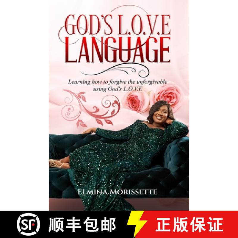 【3-4周达】God's L.O.V.E Language: Learning how to forgive the unforgivable using God's LOVE [9781953788764]