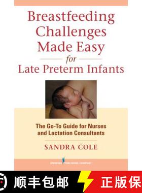 预订 Breastfeeding Challenges Made Easy for Late Preterm Infants : The Go-To Guide for Nurses and Lac... [9780826196033]