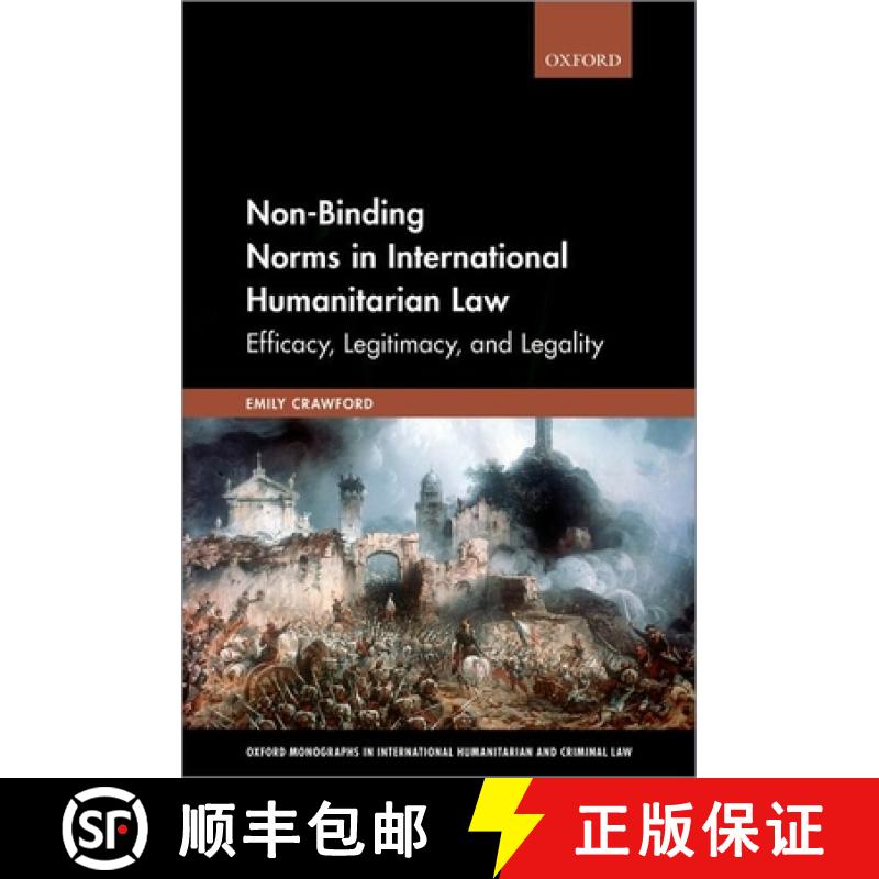 【3-4周达】Non-Binding Norms in International Humanitarian Law: Efficacy, Legitimacy, and Legality [9780198819851]