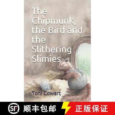 【3-4周达】The Chipmunk, the Bird and the Slithering Slimies [9780991240227]