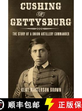 【3-4周达】Cushing of Gettysburg: The Story of a Union Artillery Commander [9780813109534]
