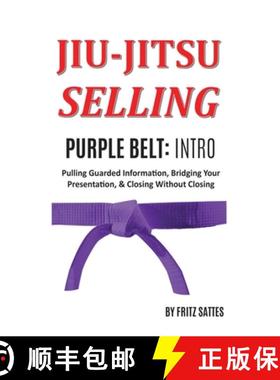 【3-4周达】Jiu Jitsu Selling: Purple Belt Intro: Pulling Guarded Information, Bridging Your Presentat... [9781735377124]