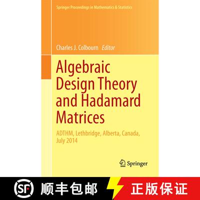 【3-4周达】Algebraic Design Theory and Hadamard Matrices : ADTHM, Lethbridge, Alberta, Canada, July 2... [9783319177281]