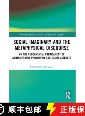 【3-4周达】Social Imaginary and the Metaphysical Discourse: On the Fundamental Predicament of Contemp... [9781032467948]