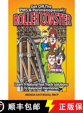 预订 Get Off The PMS & Perimenopausal Roller Coaster: Learn 9 Natural Fast Track Solutions To Balance... [9780991881802]