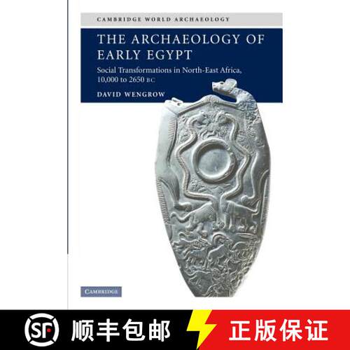 【3-4周达】Archaeology of Early Egypt: Social Transformations in North-East Africa, c.10,000 to 2,650... [9780521543743]