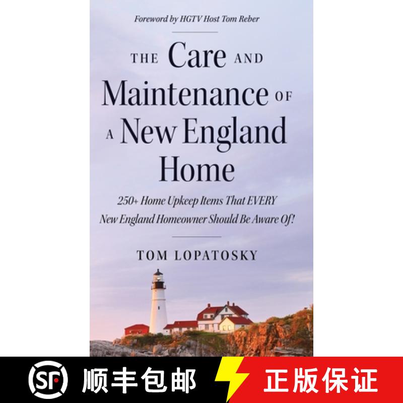 【2-3周达】The Care and Maintenance of a New England Home: 250+ Home Upkeep Items That EVERY New Engl... [9781963296471]
