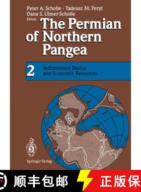 【3-4周达】Permian of Northern Pangea: Volume 2: Sedimentary Basins and Economic Resources - The Perm... [9783642785924]