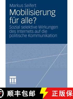 【3-4周达】Mobilisierung Fï¿½r Alle?: Sozial Selektive Wirkungen Des Internets Auf Die Politische ... [9783531186030]