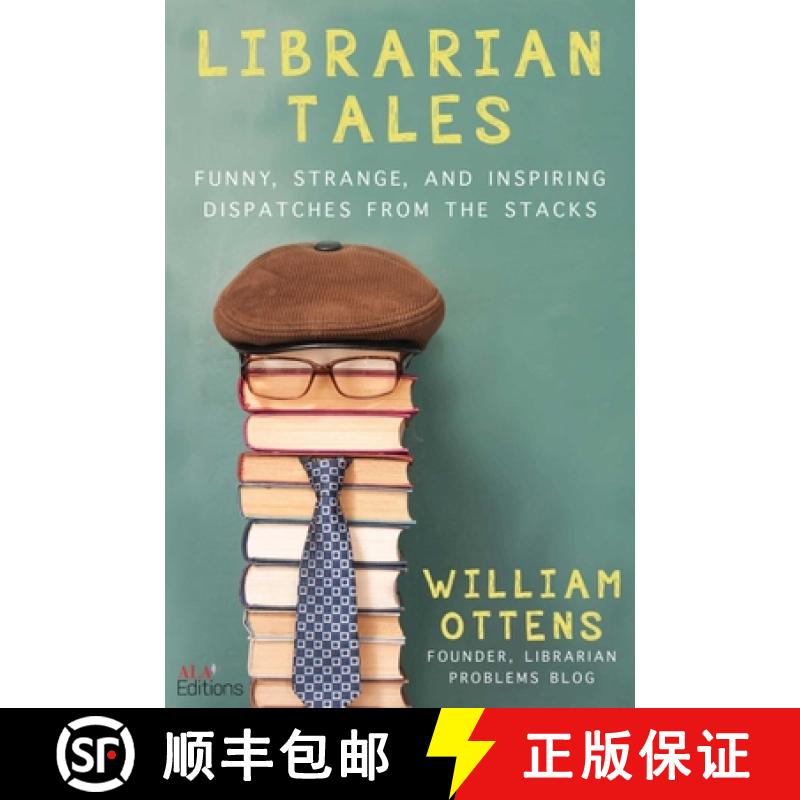 【3-4周达】Librarian Tales: Funny, Strange, and Inspiring Dispatches from the Stacks [9781510755888]