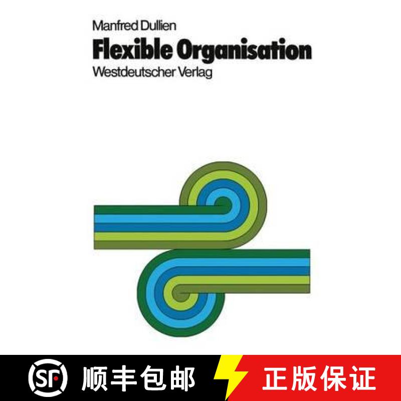 【3-4周达】Flexible Organisation: Praxis, Theorie Und Konsequenzen Des Projekt- Und Matrix-Management [9783531111049]