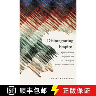 Family State Migration Algerian Disintegrating Welfare and Fr... Limits Empire 4周达 9781496233141 the
