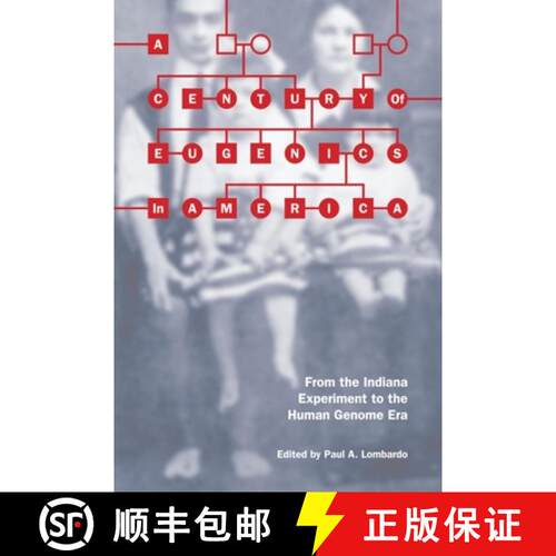 【3-4周达】A Century of Eugenics in America: From the Indiana Experiment to the Human Genome Era [9780253222695]