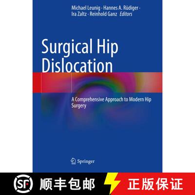 【3-4周达】Surgical Hip Dislocation: A Comprehensive Approach to Modern Hip Surgery [9783031706240]