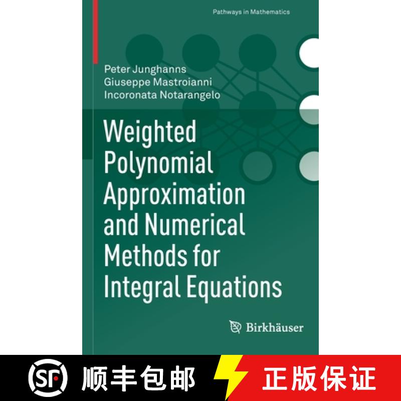 【4周达】Weighted Polynomial Approximation and Numerical Methods for Integral Equations [9783030774998]