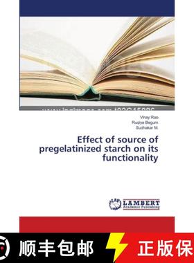 预订 Effect of source of pregelatinized starch on its functionality [9783659475634]