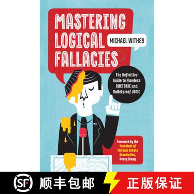 【3-4周达】Mastering Logical Fallacies: The Definitive Guide to Flawless Rhetoric and Bulletproof Logic [9781623157104]