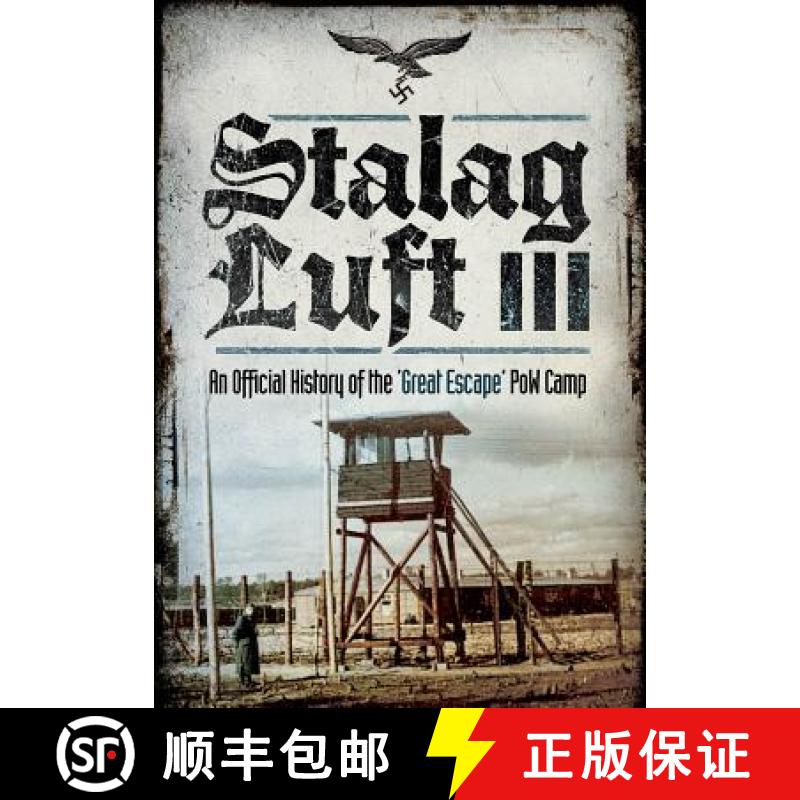 【3-4周达】Stalag Luft III: An Official History of the POW Camp of the Great Escape [9781473883055]